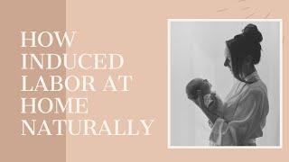 How I Induced Labor Naturally at Home #givingbirth #pregnancytips #pregnancy