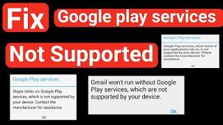 How to fix google play services not supported by your device.