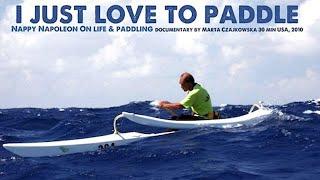 I Just Love To Paddle - outrigger canoe odyssey!