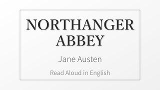 NORTHANGER ABBEY by Jane Austen - A Witty Tale of Gothic Parody (AI Narration & Full Subtitle)