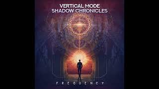 Vertical Mode & Shadow Chronicles - Frequency