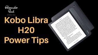 Tips for Getting the Most Out of Your Kobo Libra H20 eBook Reader