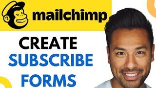 How to Create a Subscribe Form on MailChimp (step-by-step Guide)