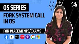 L14 : Fork System Call in Operating System | Complete OS Course 2025 | Jobs | Placements