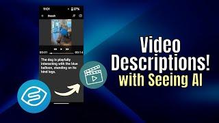 Video Descriptions with the new Seeing AI Update! #accessibility