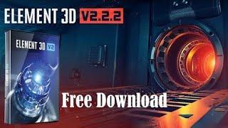 Download & Install Element 3D v2.2.6 Full For After effects 2019, 2020, 2021,2022 | Windows