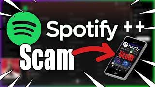 Spotify++ SCAM [iOS Android] FREE Spotify premium features. SCAM BREAKDOWN