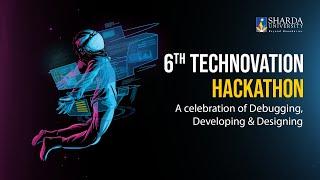 6th Technovation Hackathon | The Ultimate Tech Battle of the Year | Sharda University