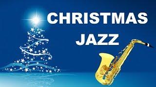 Christmas Jazz & Christmas Jazz Songs: Best of Christmas Jazz Music with Christmas Jazz Playlist