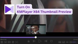 Turn on KM Player 64X Thumbnail Preview