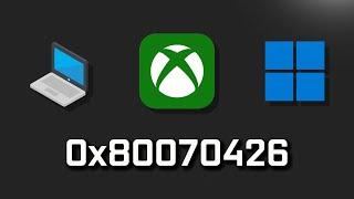 Fix Xbox App Not Opening/Launching Error 0x80070426 On Windows 11/10 PC