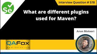 What are the different plugins used for Maven (Selenium Interview Question #578)