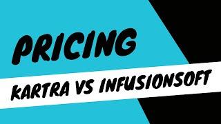 Kartra vs Infusionsoft Pricing Comparison