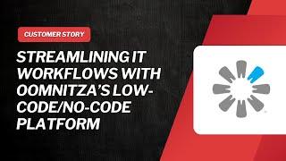 Streamlining IT Workflows with Oomnitza’s Low-Code/No-Code Platform