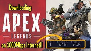 Downloading Apex Legends at 1000Mbps/1Gbps ( Gigabit Internet)