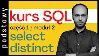 Mini Kurs SQL 01-02 Select Distinct ‍ Unikalne wartości