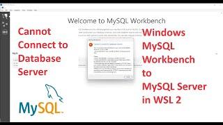 Resolve "Cannot Connect to Database Server" | MySQL Workbench | WSL 2 | Windows 11