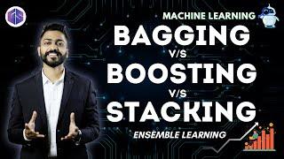 BAGGING vs. BOOSTING vs STACKING in Ensemble Learning | Machine Learning