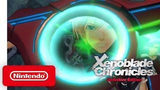 Xenoblade Chronicles: Definitive Edition - Launch Trailer - Nintendo Switch