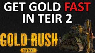 HOW TO: Make $300,000+ In Less Than An Hour In Tier 2 - Gold Rush The Game