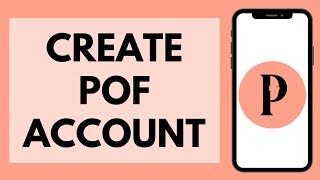 POF Sign Up: How to Create POF Account (2023) | Plenty Of Fish