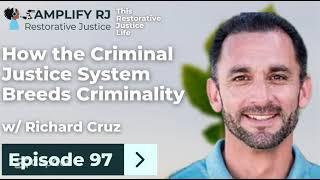 This Restorative Justice Life Episode 97: Richard Cruz