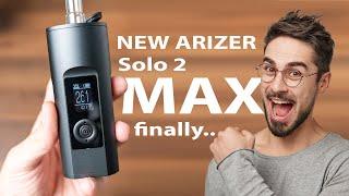 Arizer Solo 2 MAX Review (+ VS. old Solo 2, Air Max, S&B Venty)