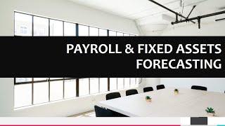 Payroll & Fixed Asset Assumptions, Forecast Financial Modelling Crescent Solutions