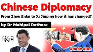 Chinese Diplomacy analysis, From Zhou Enlai to Xi Jinping how Chinese Diplomacy has changed?