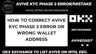 HOW TO CORRECT AVIVE KYC PHASE 2 ERROR OR MISTAKE OR WRONG WALLET ADDRESS