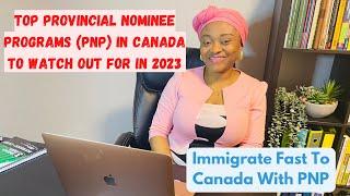 Top Provincial Nominee Programs (PNP) in Canada To Watch Out For | Immigrate Fast To Canada With PNP