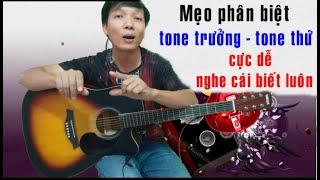 Cảm âm guitar  P.3 - Cách phân biệt tone thứ tone trưởng dễ nhất cho người mới