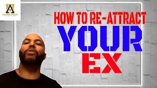 The Best Way To Re-Attract Your Ex (@thealphamalestrategiesshow4603)