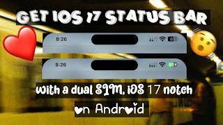 iOS 17 Status Bar with a dual SIM mode and iOS 17 notch | How to get iOS 17 Status Bar on Android