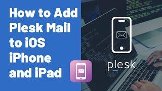 How to Add Plesk Mail Account to iOS iPhone and iPad