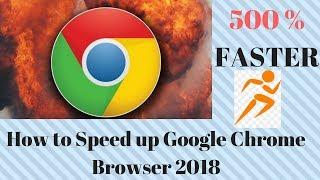 How To Make Google Chrome Faster 2018 : how to speed up google chrome windows 10