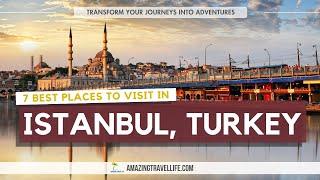 7 Best Places To Visit In Istanbul, Turkey