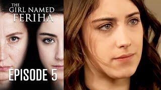 The Girl Named Feriha - Episode 5