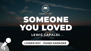 Someone You Loved - Lewis Capaldi (Lower Key - Piano Karaoke)