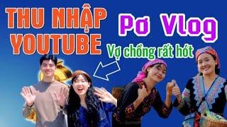 Kênh vợ chồng Pơ vlog- Bếp trên Bản có thu nhập bao nhiêu tiền youtube?