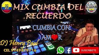 MIX CUMBIA DEL RECUERDO️/ CUMBIA ROMÁNTICA️/ MEZCLANDO/ Dj HENRY PAUL️