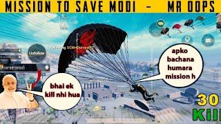 MISSION TO SAVE MODI | MR OOPS FT. DPROYAL | 30 KILLS