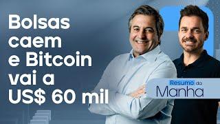  28/02/2024 Bolsas caem e Bitcoin vai a US$ 60 mil | Resumo da Manhã