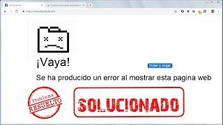 Vaya Se ha producido un error al mostrar esta página web│Google Chrome Error SOLUCIONADO