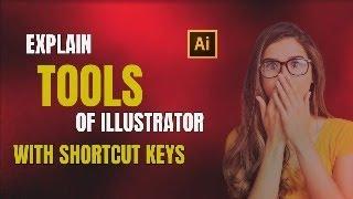 Explain Tools of Illustrator with Shortcut Keys by AN Mentor|Learn Tool in Adobe illustrator in Urdu