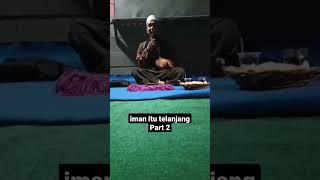 Iman itu telanjang part 2 #shorts #video  #clips #ngaji