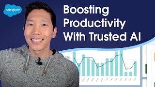 Boosting Productivity With Trusted AI + Salesforce Einstein | Salesforce