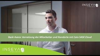 Bank Avera & Inseya: Vernetzung der Mitarbeiter und Standorte über Cato SASE Cloud