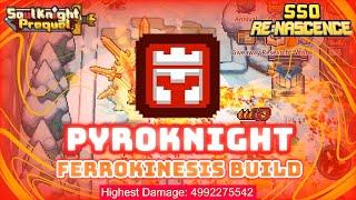 SS0 5B PYROKNIGHT FERROKINESIS BUILD | Soul Knight Prequel