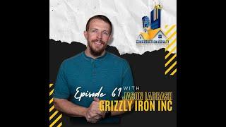 Construction Royalty podcast EP: 61 Grizzly Iron Inc. w/ Jason LaBrash